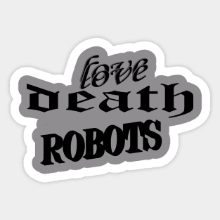 love death robots Sticker